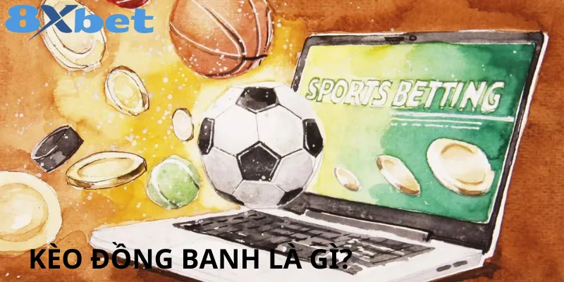 Kèo Đồng Banh Nửa Trái Là Gì? Cách Hiểu Và Đặt Cược Hiệu Quả Kèo đồng banh nửa trái